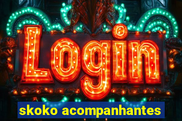 skoko acompanhantes