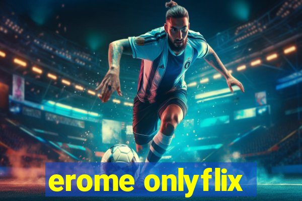 erome onlyflix