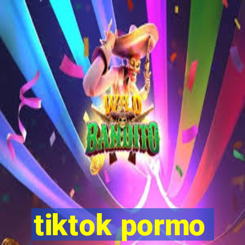 tiktok pormo