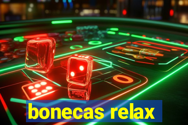 bonecas relax