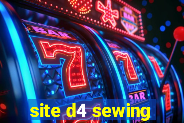 site d4 sewing