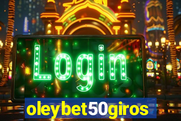 oleybet50giros