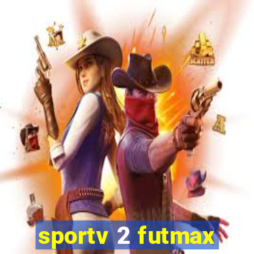 sportv 2 futmax