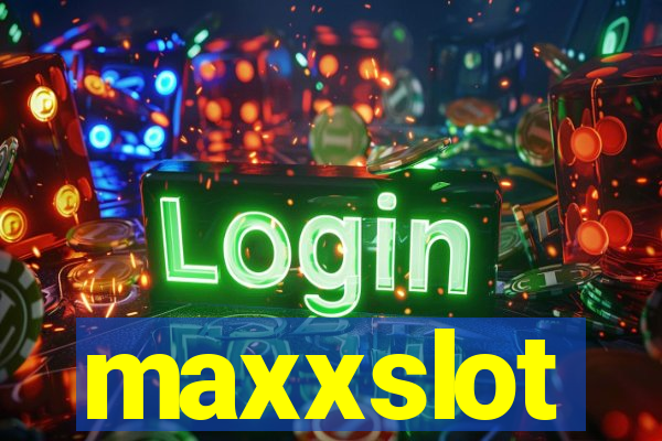 maxxslot