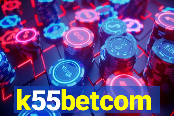 k55betcom