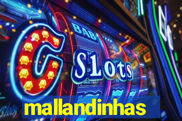 mallandinhas