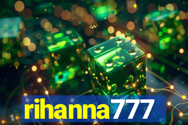 rihanna777