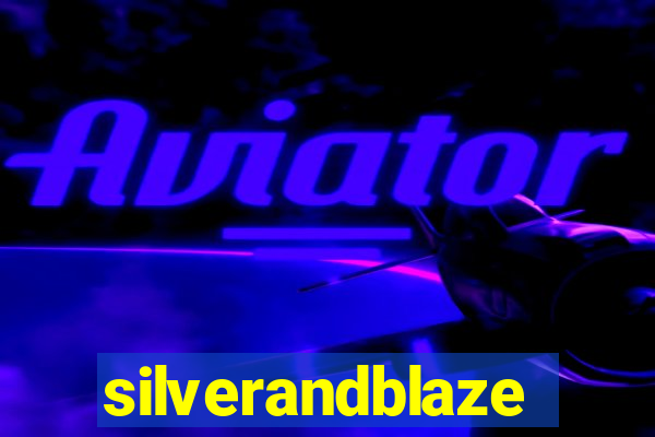 silverandblaze