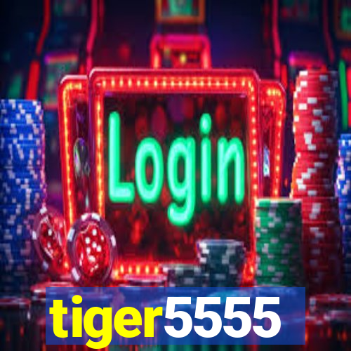 tiger5555